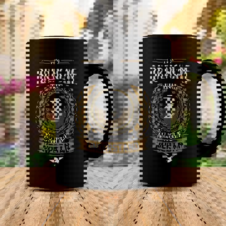 Its A Burlingame Thing You Wouldnt Understand Name Coffee Mug Personalized Gifts