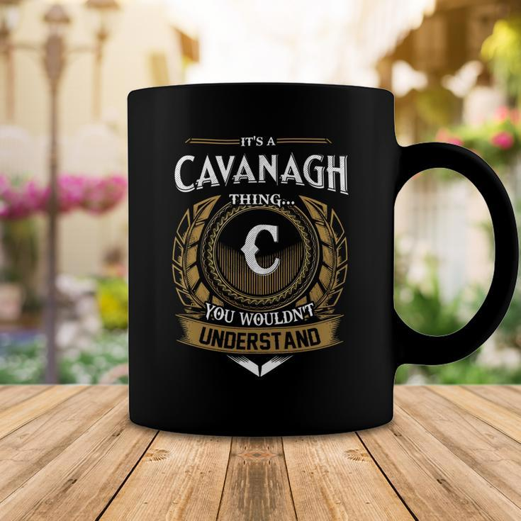 Its A Cavanagh Thing You Wouldnt Understand Name Coffee Mug Funny Gifts
