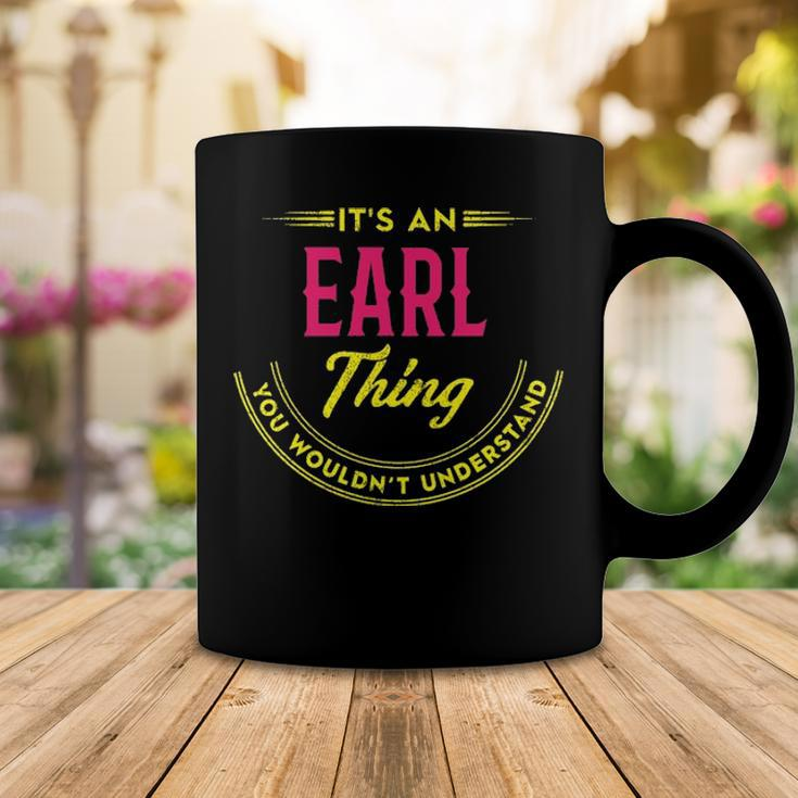 Its A Earl Thing You Wouldnt Understand Shirt Personalized Name GiftsShirt Shirts With Name Printed Earl Coffee Mug Funny Gifts