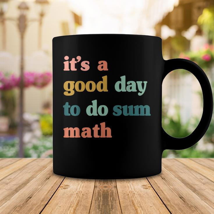 It’S A Good Day To Do Sum MathFunny MathMath Lover Teacher Coffee Mug Unique Gifts