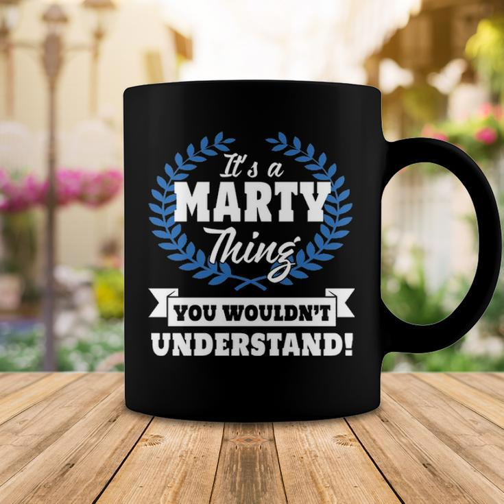 Its A Marty Thing You Wouldnt UnderstandShirt Marty Shirt For Marty A Coffee Mug Funny Gifts