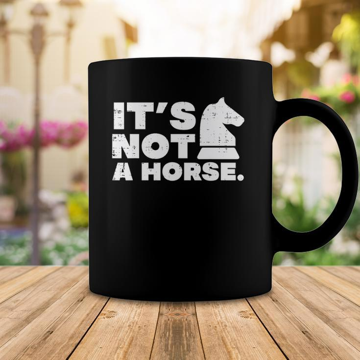 Its Not Horse Knight Chess Game Master Player Men Women Kids Coffee Mug Unique Gifts