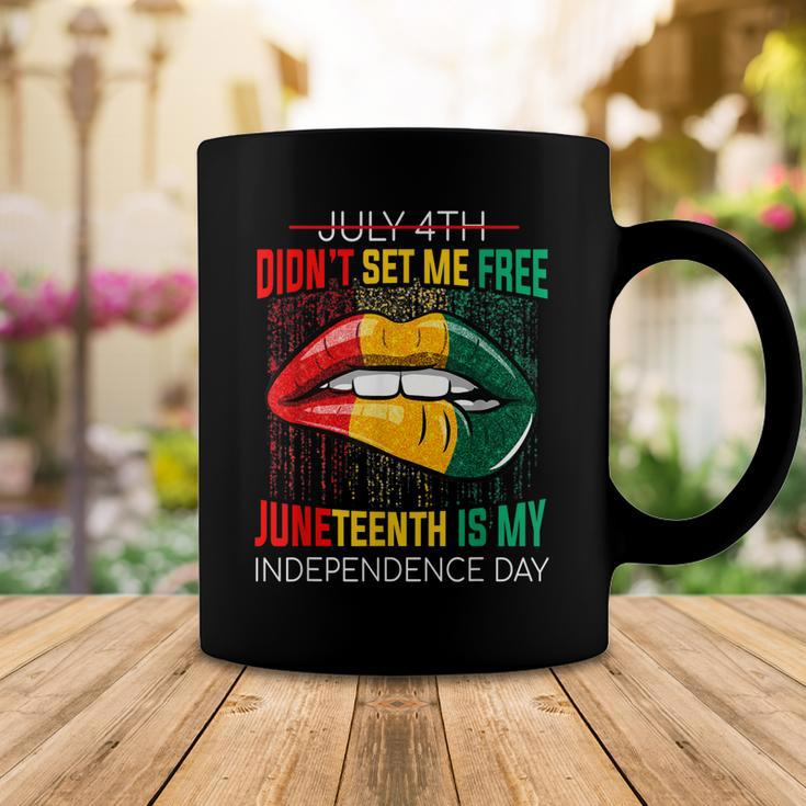 July 4Th Didnt Set Me Free Juneteenth Is My Independence Day V2 Coffee Mug Funny Gifts