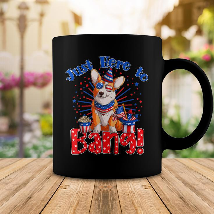 Just Here To Bang Funny Fourth Of July 4Th Of July Corgi Coffee Mug Funny Gifts