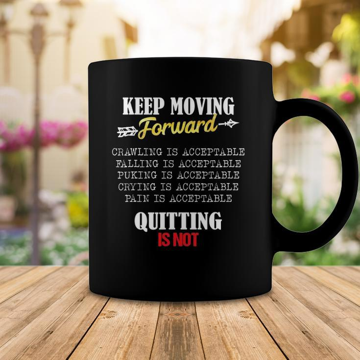 Keep Moving Forward And Dont Quit Quitting Coffee Mug Unique Gifts