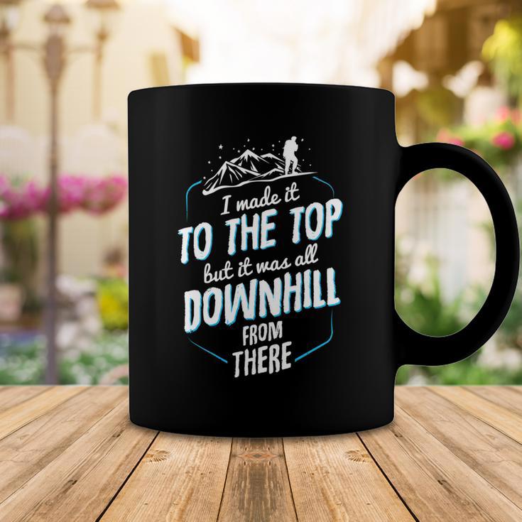 Made It To The Top All Downhill From There 107 Trending Shirt Coffee Mug Funny Gifts