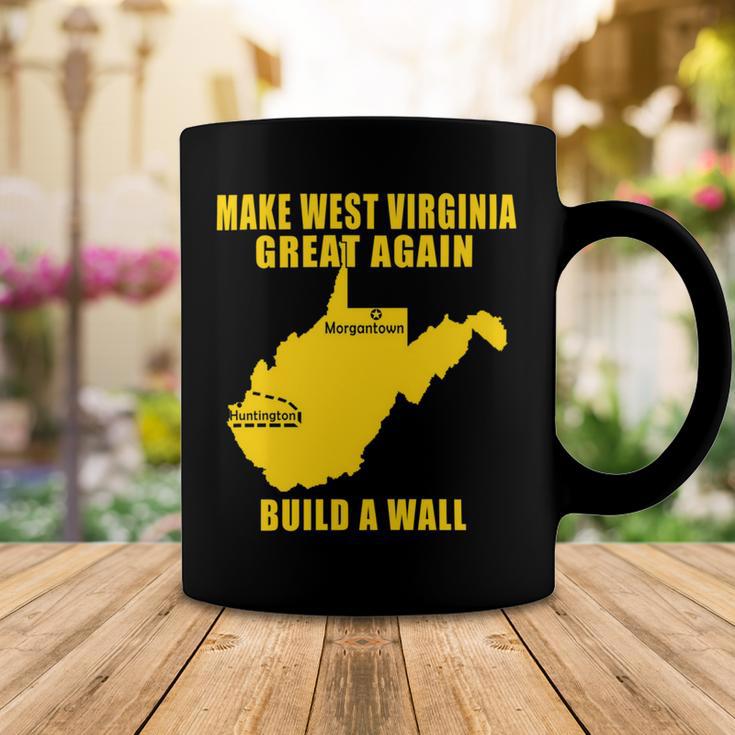 Make West Virginia Great Again Build A Wall Coffee Mug Funny Gifts