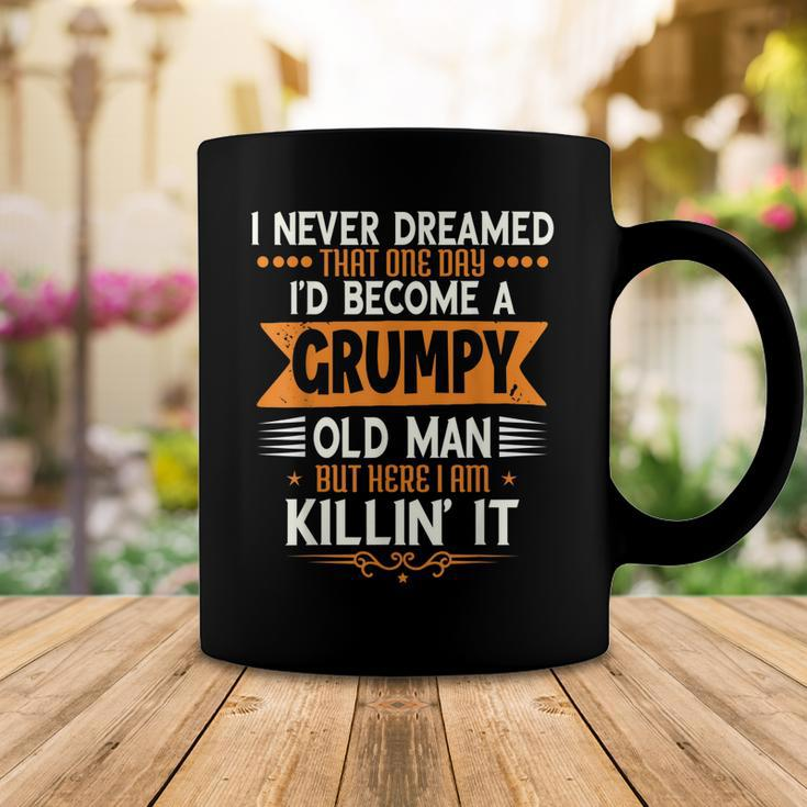 Mens Grandpa Fathers Day I Never Dreamed Id Be A Grumpy Old Man Coffee Mug Unique Gifts