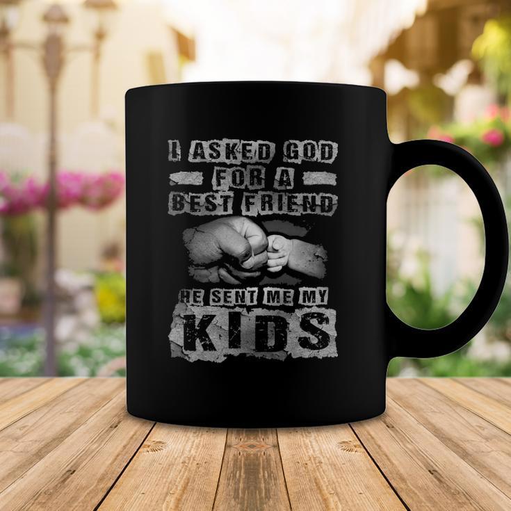 Mens I Asked God For A Best Friend He Sent Me My Kids Fathers Day Coffee Mug Unique Gifts