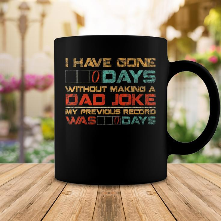 Mens I Have Gone 0 Days Without Making A Dad Joke V3 Coffee Mug Funny Gifts