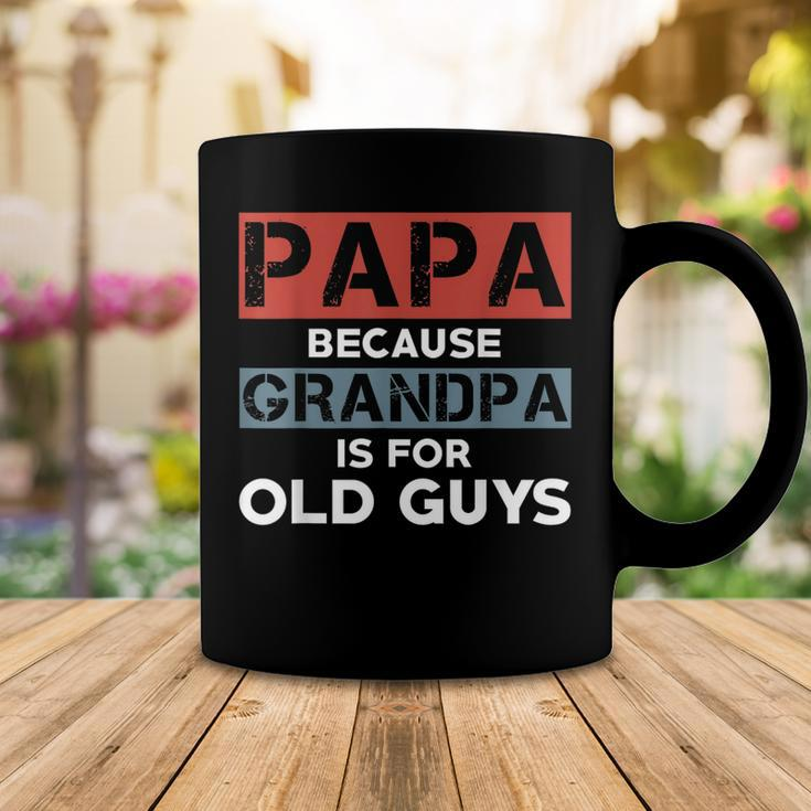 Mens Papa Because Grandpa Is For Old Guys Fathers Day V2 Coffee Mug Funny Gifts