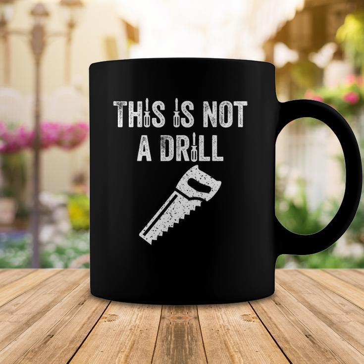 Mens This Is Not A Drill Funny Dad Coffee Mug Mazezy