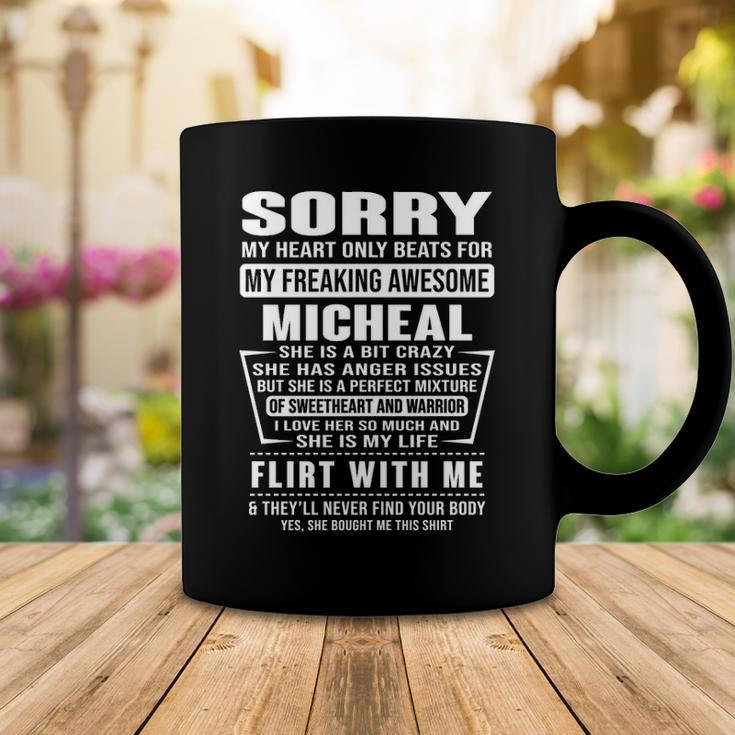 Micheal Name Gift Sorry My Heart Only Beats For Micheal Coffee Mug Funny Gifts