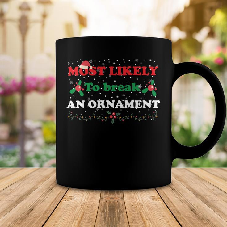 Most Likely To Break An Ornament Santa Hat Xmas Lights Coffee Mug Funny Gifts