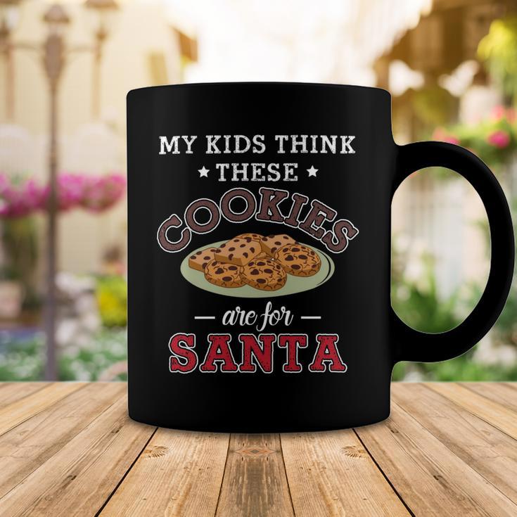 My Kids Think These Cookies Are For Santa 100 Trending Shirt Coffee Mug Funny Gifts