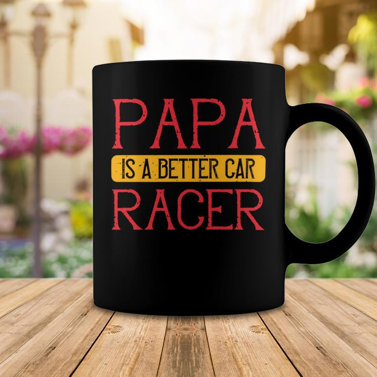 Papa Is A Better Car Racer Papa T-Shirt Fathers Day Gift Coffee Mug Unique Gifts