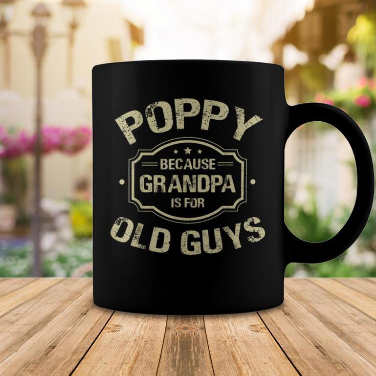 Poppy Because Grandpa Is For Old Guys Coffee Mug Funny Gifts