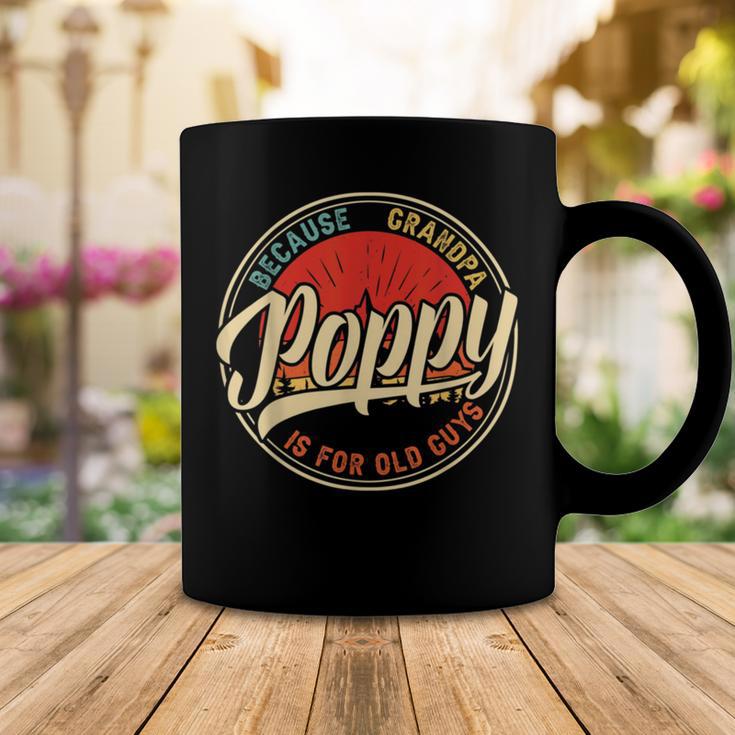 Poppy Because Grandpa Is For Old Guys V2 Coffee Mug Funny Gifts