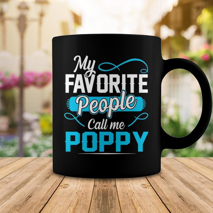 Poppy Grandpa Gift My Favorite People Call Me Poppy V2 Coffee Mug Funny Gifts