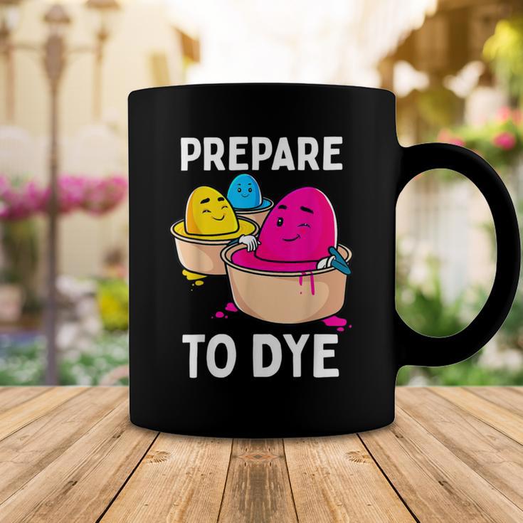 Prepare To Dye Coffee Mug Funny Gifts