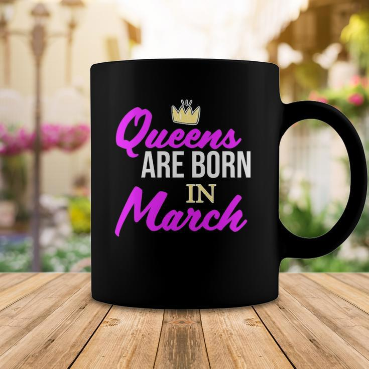 Queens Are Born In March Birthday Girl Coffee Mug Unique Gifts