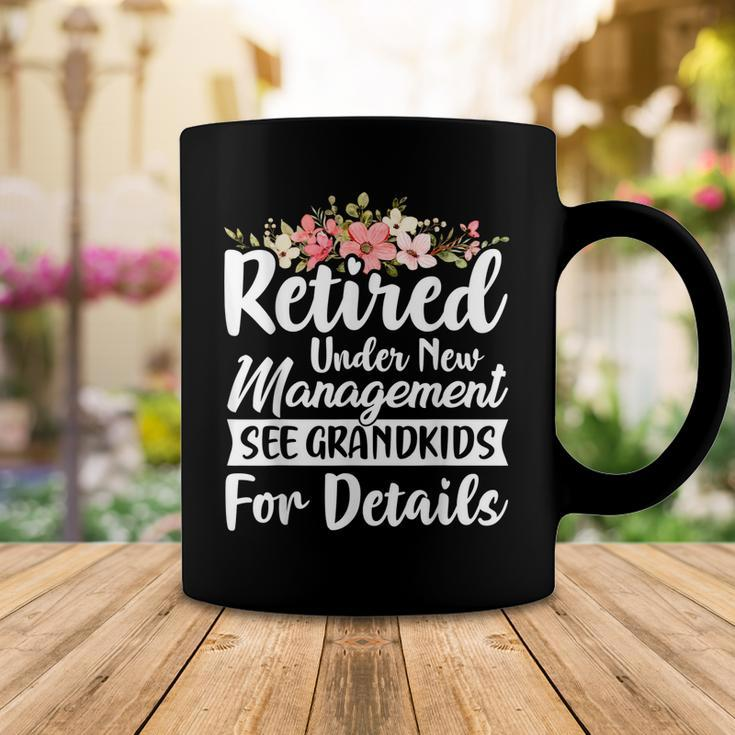 Retired Under New Management See Grandkids Retirement Coffee Mug Funny Gifts