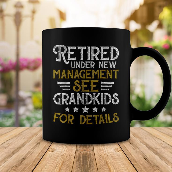 Retired Under New Management See Grandkids Retirement V2 Coffee Mug Funny Gifts