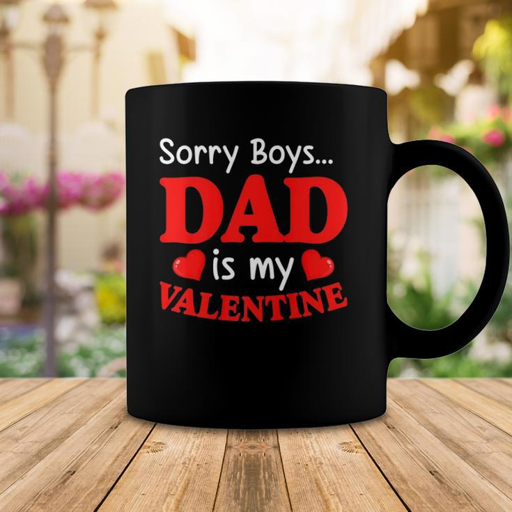 Sorry Boys Dad Is My Valentines Funny Hearts Love Daddy Girl Coffee Mug Unique Gifts