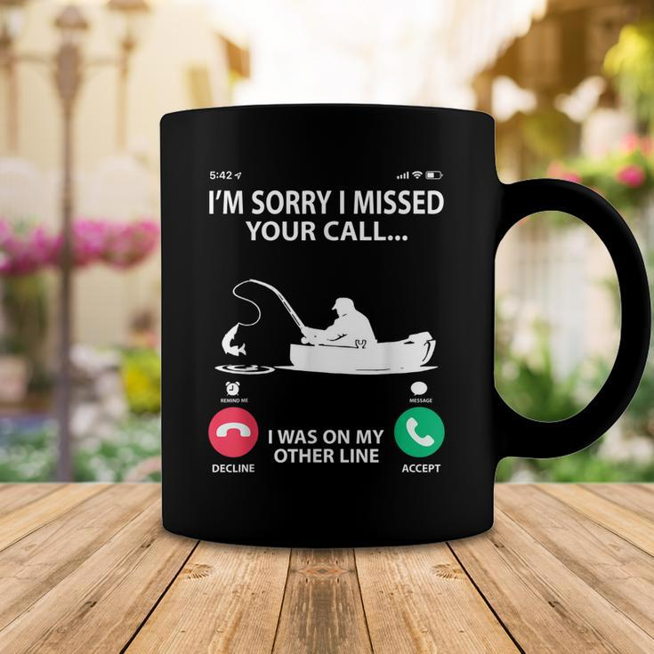 Sorry I Missed Your Call I Was On My Other Line - Fishing Coffee Mug Funny Gifts