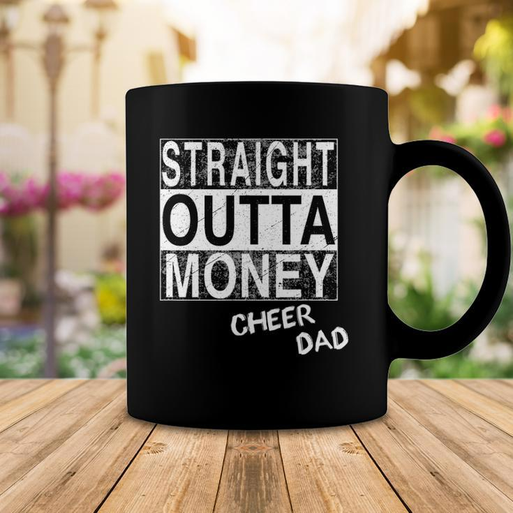 Straight Outta Money Cheer Dad Funny Coffee Mug Unique Gifts