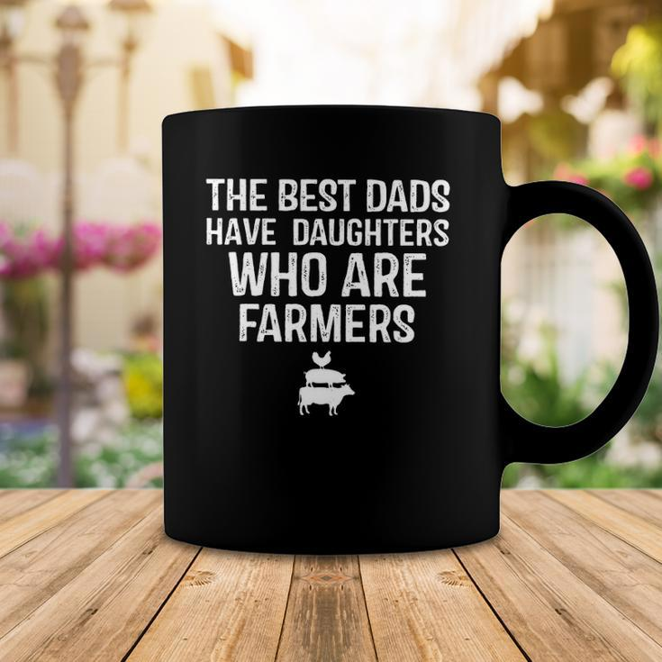 The Best Dads Have Daughters Who Are Farmers Coffee Mug Unique Gifts