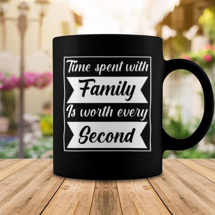 Time Spent With Family Is Worth Every Second 90 Trending Shirt Coffee Mug Funny Gifts