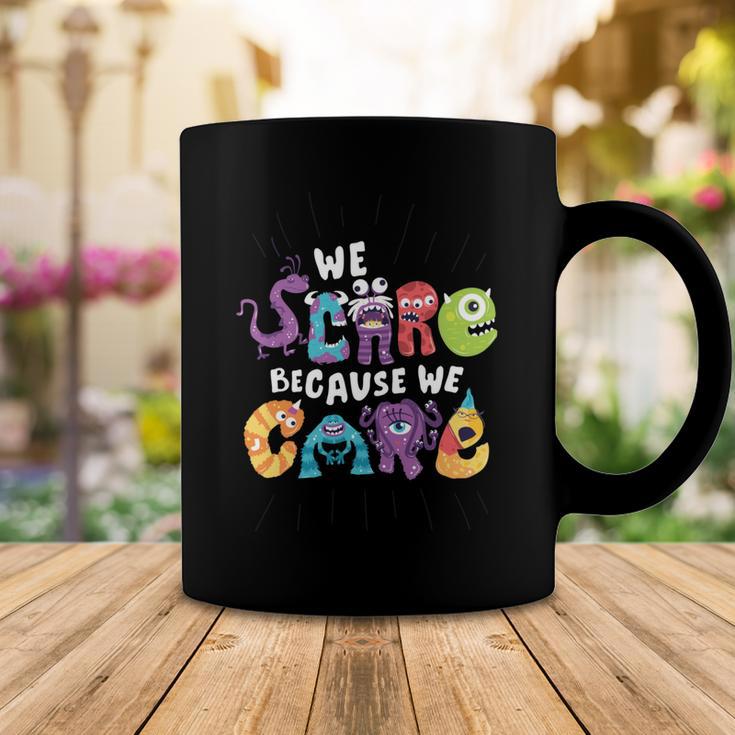 We Scare Because We Care 274 Trending Shirt Coffee Mug Funny Gifts