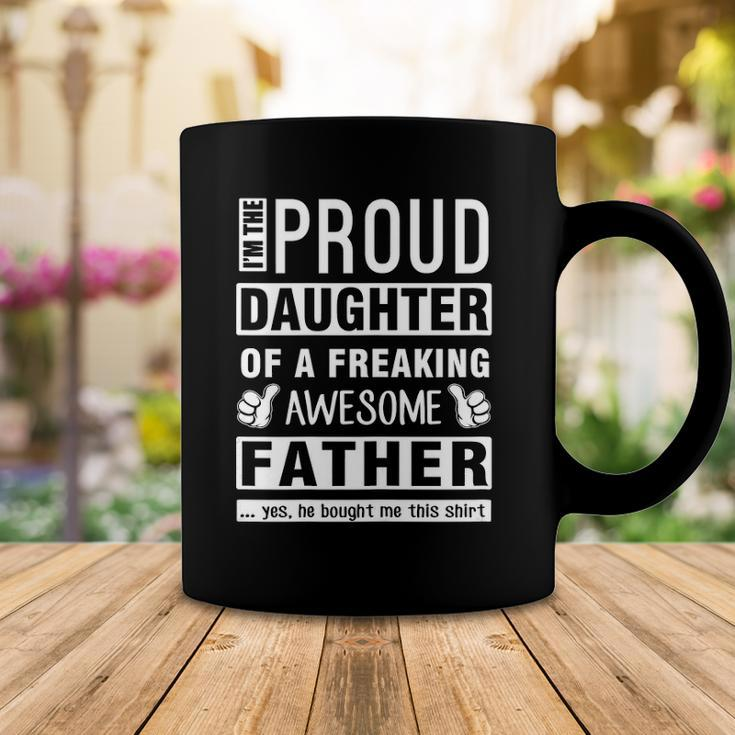 Womens Im The Proud Daughter Of A Freaking Awesome Father Coffee Mug Unique Gifts