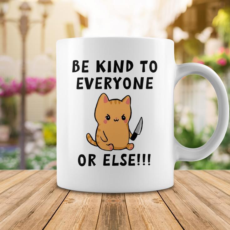 Be Kind To Everyone Or Else Funny Cute Cat With Knife Coffee Mug Funny Gifts