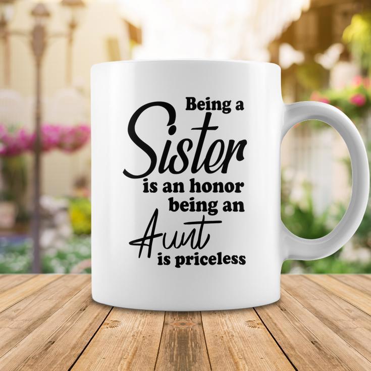 Being A Sister Is An Honor Being An Aunt Is Priceless Coffee Mug Funny Gifts