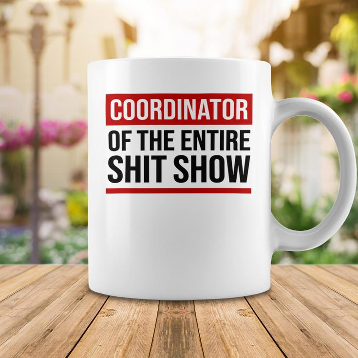 Coordinator Of The Entire Shit Show Funny Mom Dad Boss Manager Teacher Coffee Mug Funny Gifts