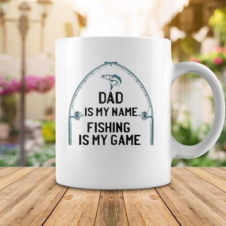 Dad Is My Name Fishing I My Game Sarcastic Fathers Day Coffee Mug Unique Gifts