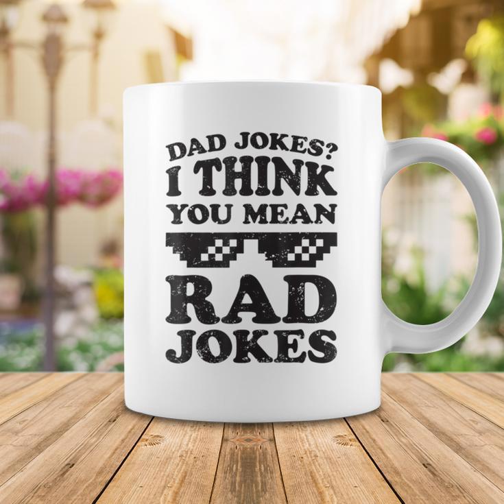 Dad Jokes I Think You Mean Rad Jokes Coffee Mug Funny Gifts