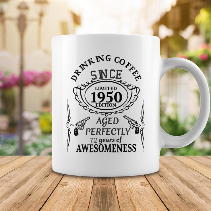 Drinking Coffee Since 1950 Aged Perfectly 72 Years Of Awesomenss Coffee Mug Funny Gifts