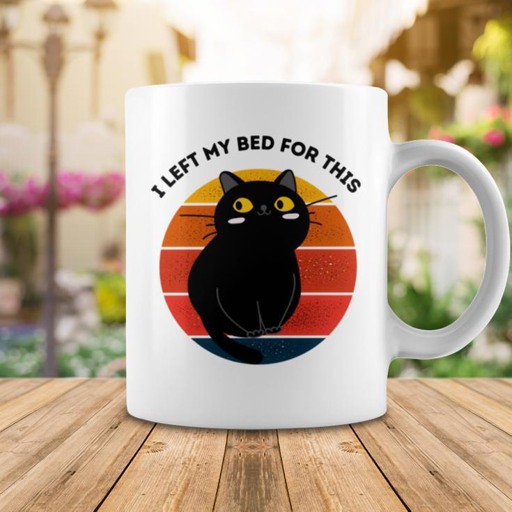 Funny Vintage Black Cat I Left My Bed For This Coffee Mug Funny Gifts