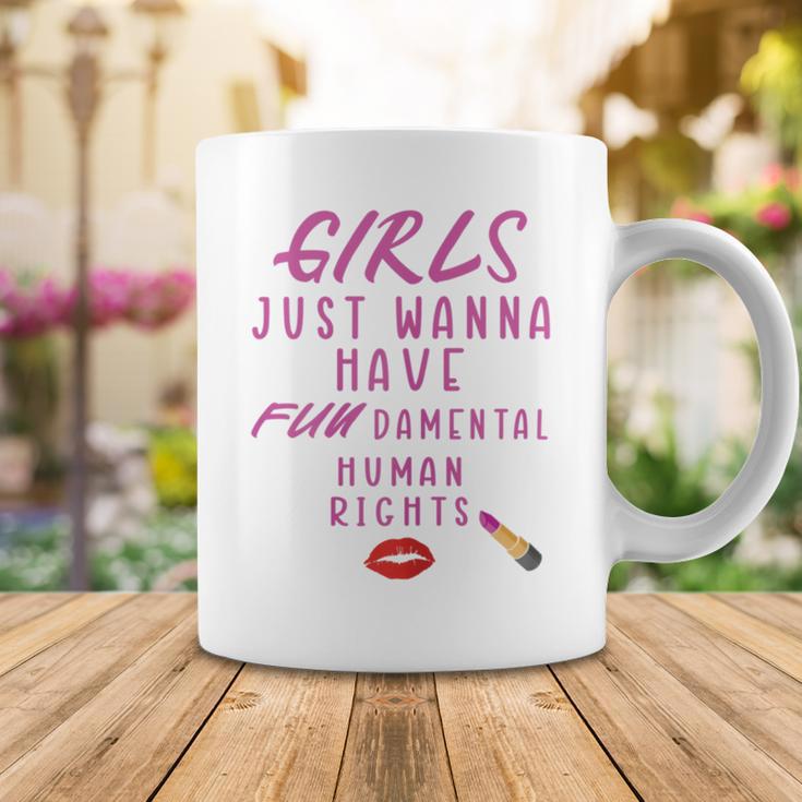 Girls Just Wanna Have Fundamental Human Rights Funny Coffee Mug Funny Gifts