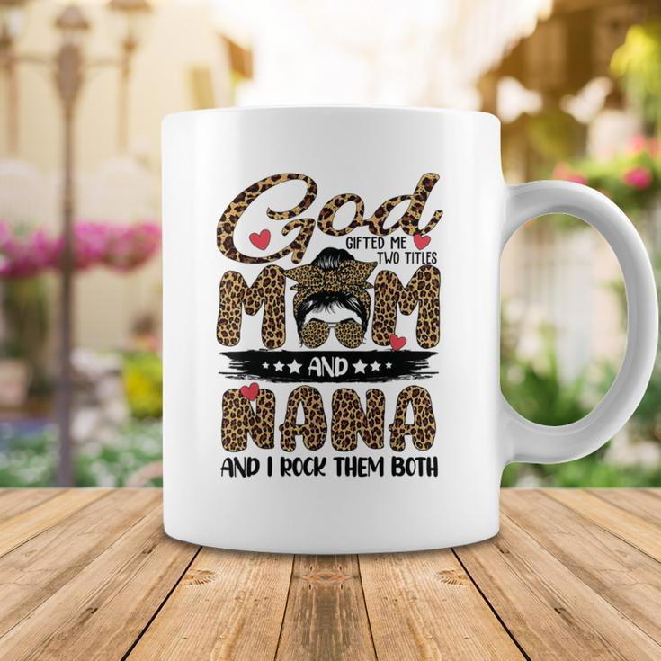 God Gifted Me Two Titles Mom And Nana Leopard Coffee Mug Unique Gifts