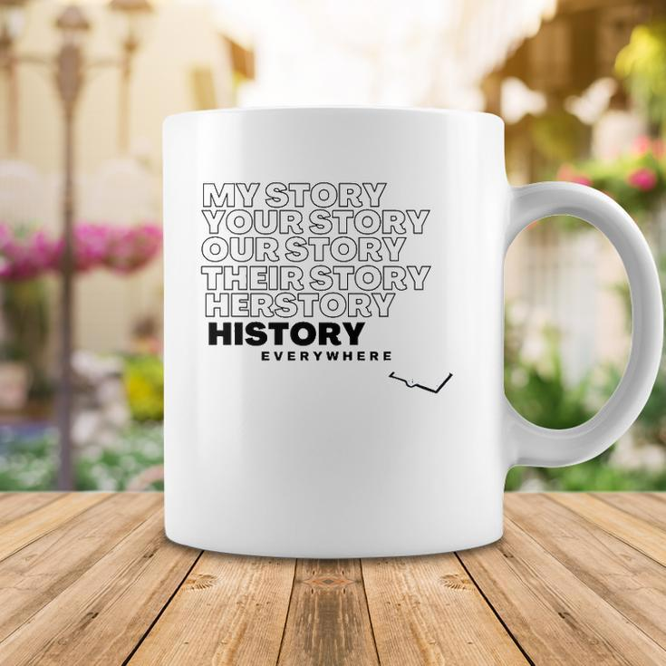 History Herstory Our Story Everywhere Coffee Mug Unique Gifts