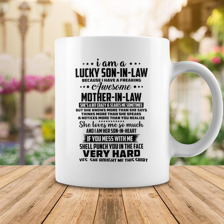 I Am A Lucky Son In Law Because I Have A Freaking Awesome Mother In Law Coffee Mug Funny Gifts