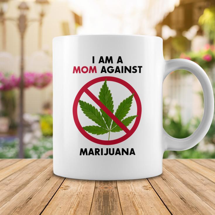 I Am A Mom Against Marijuana Coffee Mug Funny Gifts