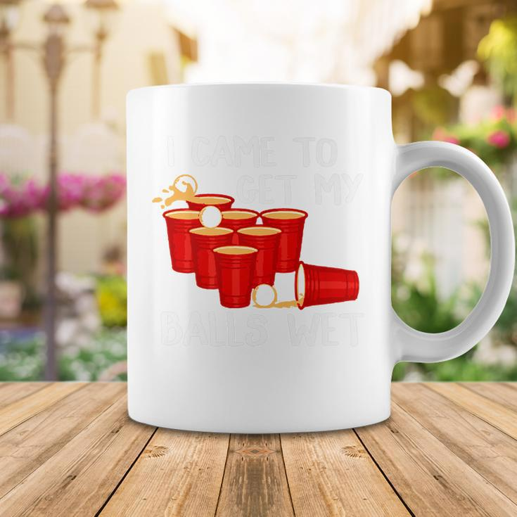 I Came To Get My Balls Wet Beer Pong Party GameCoffee Mug Unique Gifts