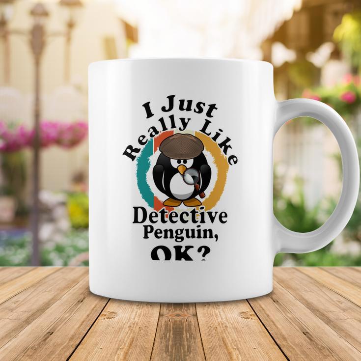 I Really Like Detective Penguin Ok Coffee Mug Funny Gifts