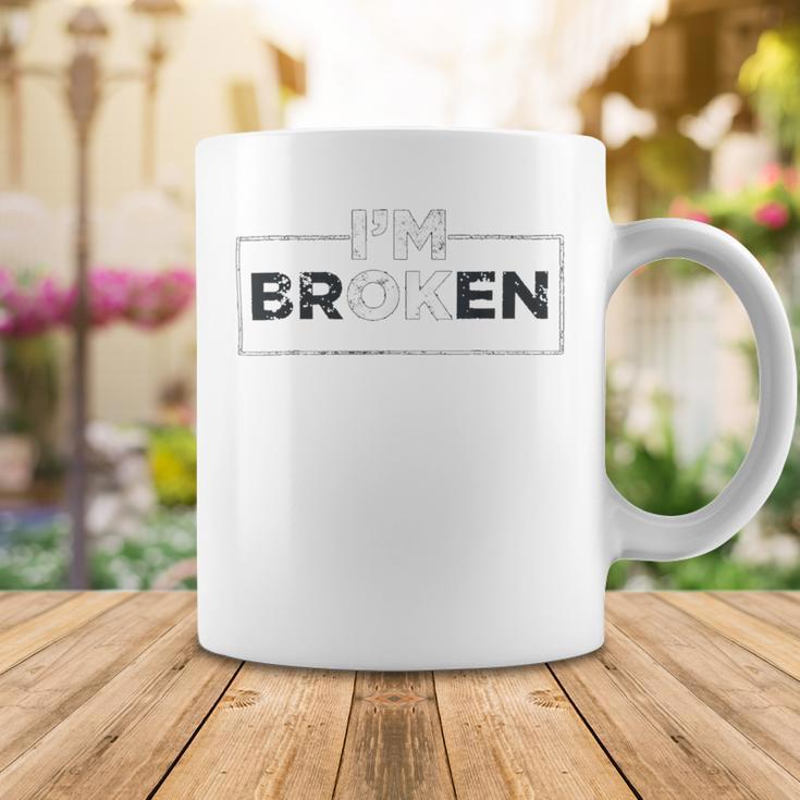 Im Ok Broken 247 Trending Shirt Coffee Mug Funny Gifts