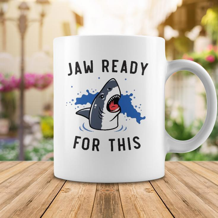 Jaw Ready For This Shark Lovers Gift Coffee Mug Unique Gifts